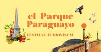 Se posterga la tercera edición del Festival Audiovisual El Parque Paraguayo 