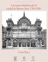 Libros: "Los teatros históricos de la Ciudad de Buenos Aires 1783-1930", de Cora Roca